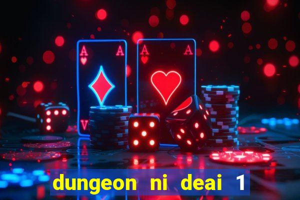 dungeon ni deai 1 temporada dublado